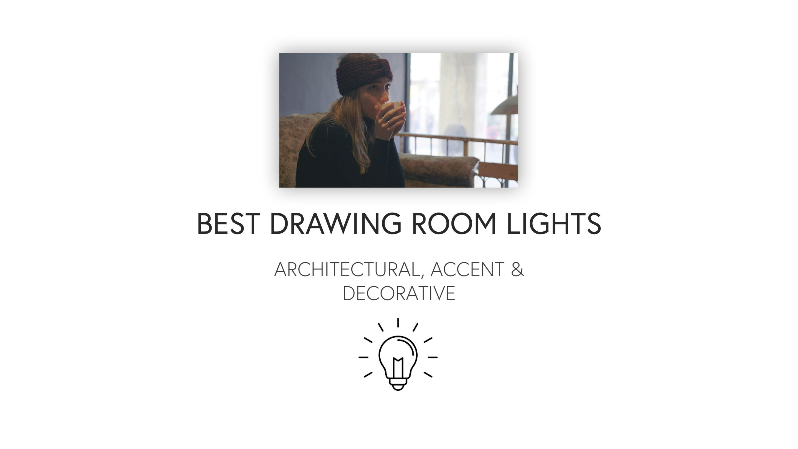 Create the Best Designs With Quality Drawing Room Lighting - Light By Color